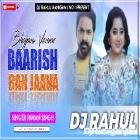 Baarish Ban Jaana--Official Remix--Dj Rahul Raniganj